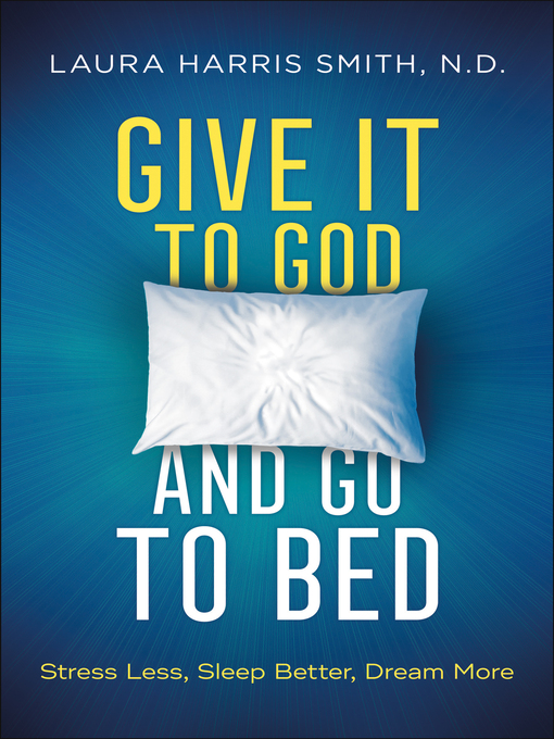 Title details for Give It to God and Go to Bed by N.D. Smith - Available